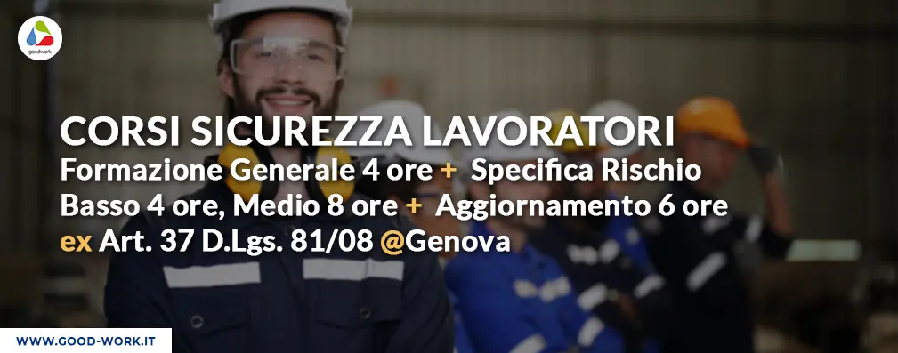 corsi sicurezza lavoratori art 37 parte generale 4 ore rischio basso 4 ore medio 8 ore aggiornamento 6 ore a genova