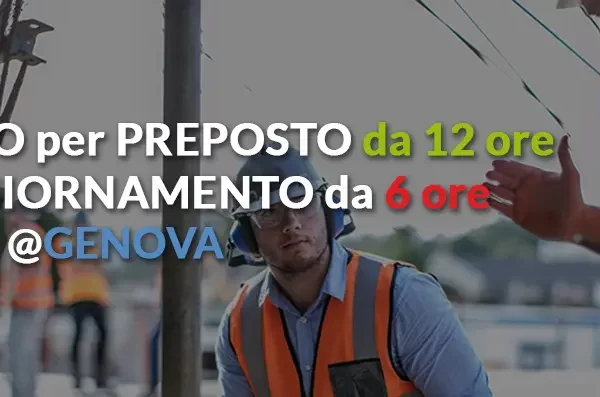 corso preposto 12 ore aggiornamento 6 ore in presenza a genova-promo