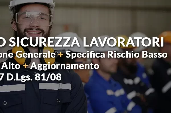 corso formazione lavoratori sulla sicurezza formazione generale 4 ore specifica rischio basso medio alto 2 4 8 ore online videoconferenza promo
